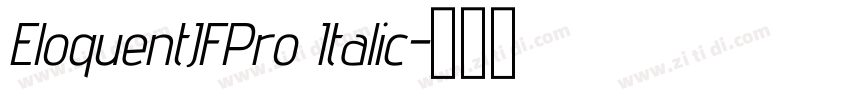 EloquentJFPro Italic字体转换 EloquentJFPro Italic字体转换